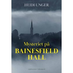 MYSTERIET P BAINESFIELD HALL