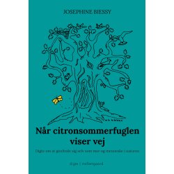 NR CITRONSOMMERFUGLEN VISER VEJ - Digte om at genfinde sig selv som mor og menneske i naturen