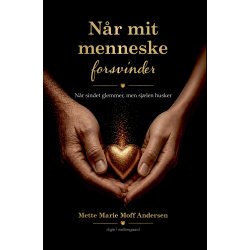 N�R MIT MENNESKE FORSVINDER - N�r sindet glemmer, men sj�len husker