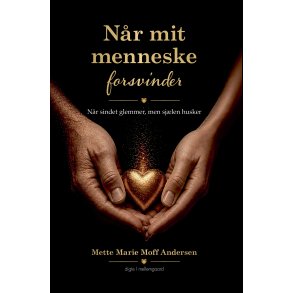 N�R MIT MENNESKE FORSVINDER - N�r sindet glemmer, men sj�len husker