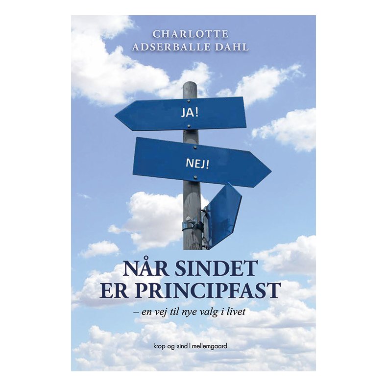 NR SINDET ER PRINCIPFAST - en vej til nye valg i livet