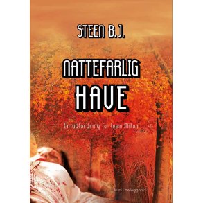 NATTEFARLIG HAVE - En udfordring for Team Milton