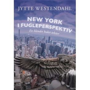 NEW YORK I FUGLEPERSPEKTIV - EN BLANDET BUKET TEKSTER