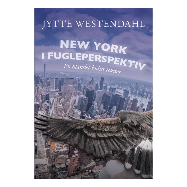 NEW YORK I FUGLEPERSPEKTIV - EN BLANDET BUKET TEKSTER