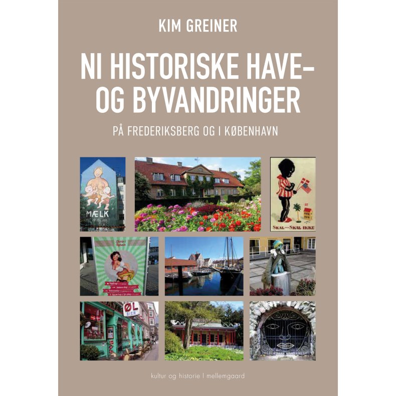 NI HISTORISKE HAVE- OG BYVANDRINGER - p Frederiksberg og i Kbenhavn