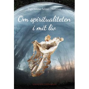 OM SPIRITUALITETEN I MIT LIV