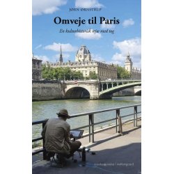 OMVEJE TIL PARIS - En kulturhistorisk rejse med tog