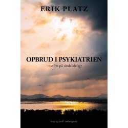 OPBRUD I PSYKIATRIEN - nyt lys p sindslidelser