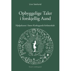 OPBYGGELIGE TALER I FORSKJELLIG AAND - Hj�lpekunst i S�ren Kierkegaards forfatterskab