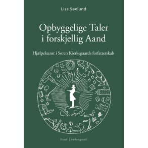 OPBYGGELIGE TALER I FORSKJELLIG AAND - Hj�lpekunst i S�ren Kierkegaards forfatterskab
