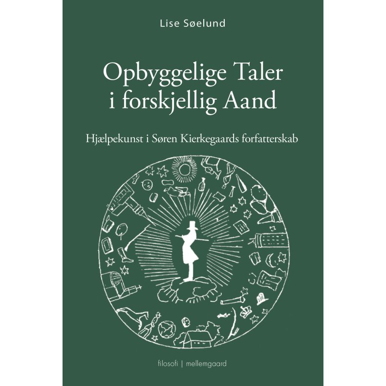 OPBYGGELIGE TALER I FORSKJELLIG AAND - Hj�lpekunst i S�ren Kierkegaards forfatterskab