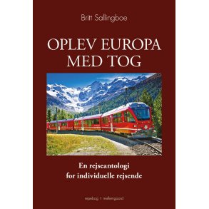 OPLEV EUROPA MED TOG - en rejseantologi for individuelle rejsende