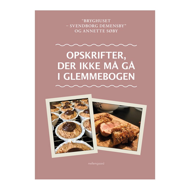 OPSKRIFTER, DER IKKE MÅ GÅ I GLEMMEBOGEN