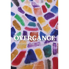 OVERGANGE - Ud af fortids skygge  mod fremtids lys