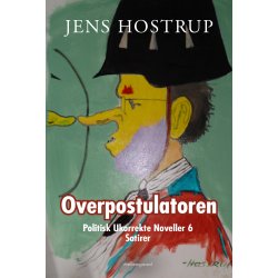 OVERPOSTULATOREN - POLITISK UKORREKTE NOVELLER 6