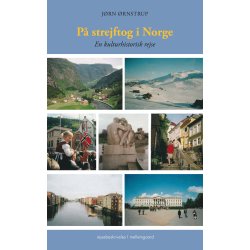 P STREJFTOG I NORGE - En kulturhistorisk rejse