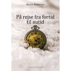 P REJSE FRA FORTID TIL NUTID