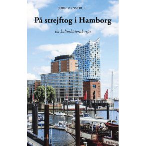 P� STREJFTOG I HAMBORG - En kulturhistorisk rejse