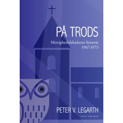P� TRODS - Menighedsfakultetets historie 1967-1973