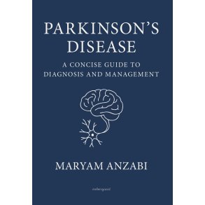 PARKINSON'S DISEASE - A Concise Guide to Diagnosis and Management