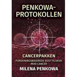 PENKOWA-PROTOKOLLEN. Cancerpakken � forskningsbaserede kosttilskud mod cancer