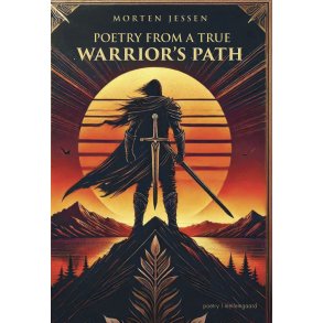 POETRY FROM A TRUE WARRIOR'S PATH