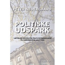 POLITISKE UDSPARK - Artikler om politik fra flygtningekrise til coronakrise 2013-2020