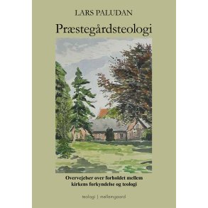 PRSTEGRDSTEOLOGI - Overvejelser over forholdet mellem kirkens forkyndelse og teologi