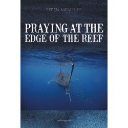 PRAYING AT THE EDGE OF THE REEF