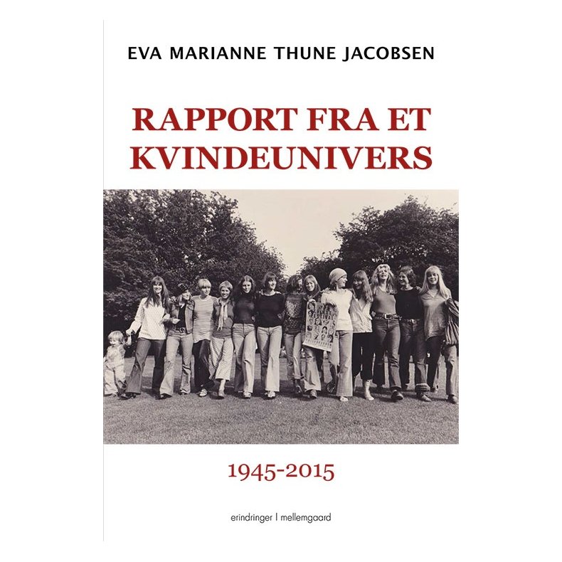 RAPPORT FRA ET KVINDEUNIVERS 1945-2015
