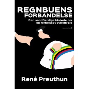 REGNBUENS FORBANDELSE - Den sandf�rdige historie om en forhekset cykeltr�je