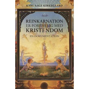 REINKARNATION ER FORENELIG MED KRISTENDOM - En dokumentation (2. udgave)