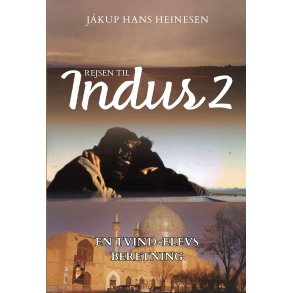 REJSEN TIL INDUS 2 - En Tvind-elevs beretning