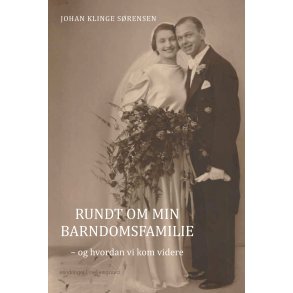 RUNDT OM MIN BARNDOMSFAMILIE - OG HVORDAN VI KOM VIDERE