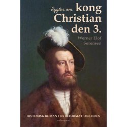RYGTER OM KONG CHRISTIAN D. 3. - Historisk roman fra reformationstiden
