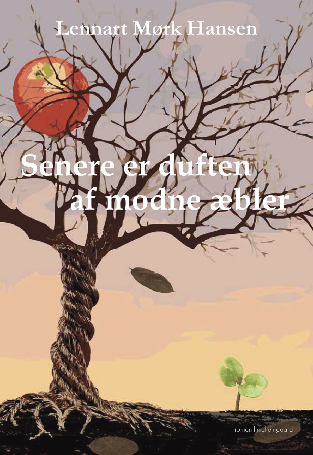 SENERE ER DUFTEN AF MODNE ÆBLER - Skønlitteratur - Voksne - Forlaget ...