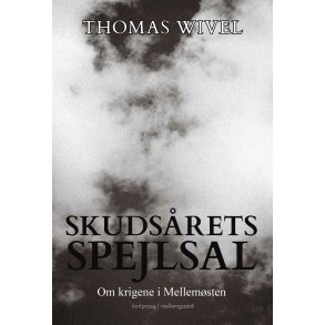 SKUDSRETS SPEJLSAL - Om krigene i Mellemsten