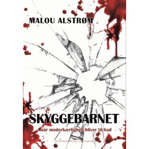 SKYGGEBARNET - nr moderkrlighed bliver til had