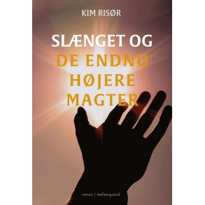 SLNGET OG DE ENDNU HJERE MAGTER