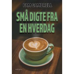 SM� DIGTE FRA EN HVERDAG