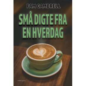 SM� DIGTE FRA EN HVERDAG