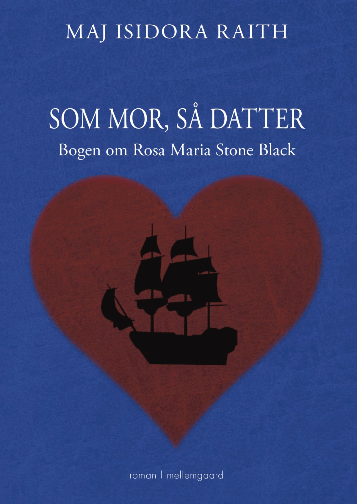 SOM MOR, SÅ DATTER - Bogen om Rosa Maria Stone Black - Skønlitteratur ...