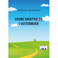 STORE SPEKTAKLER I VESTERRUDE
