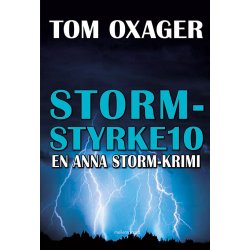 STORM-STYRKE 10 - En Anna Storm-krimi
