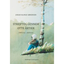 STREJFTOG GENNEM OTTE RTIER - 1940'erne  2010'erne