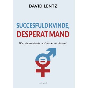 SUCCESFULD KVINDE, DESPERAT MAND - Nr kvindens strste modstander er i hjemmet