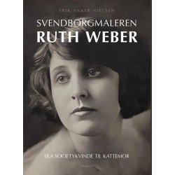 SVENDBORGMALEREN RUTH WEBER - Fra societykvinde til kattemor