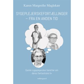 SYGEPLEJERSKEFORTLLINGER FRA EN ANDEN TID