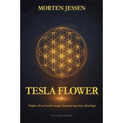 TESLA FLOWER - Nglen til universel energi, harmoni og warp-teknologi&#8232;