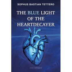 THE BLUE LIGHT OF THE HEARTDECAYER